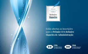Estão abertas as inscrições para o Prêmio CFA Belmiro Siqueira de Administração